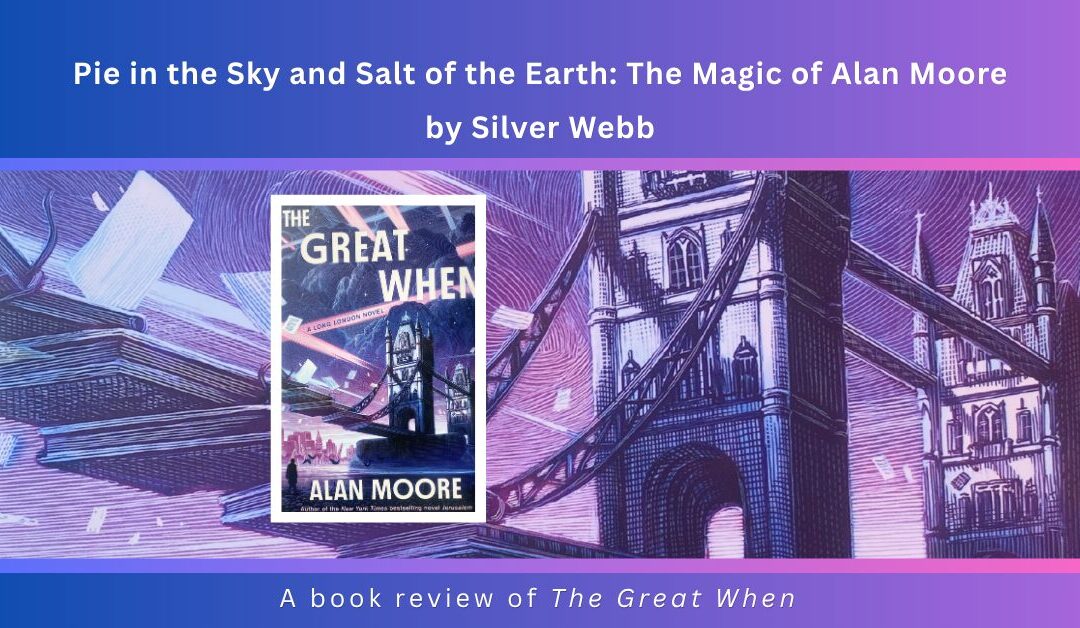 Pie in the Sky and Salt of the Earth: The Magic of Alan Moore